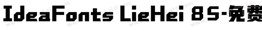 IdeaFonts LieHei 85字体转换